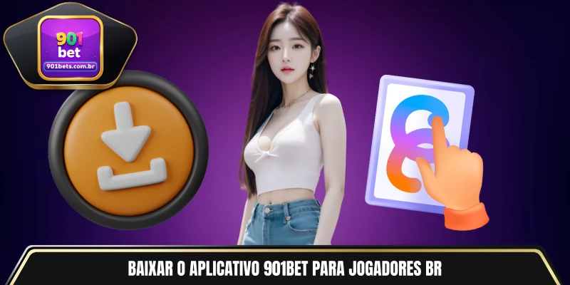 Baixar o aplicativo 901BET para processos não muito difíceis