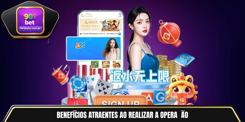 Benefícios atraentes ao realizar a operação