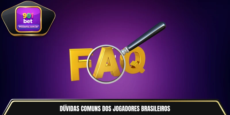 Dúvidas comuns dos jogadores brasileiros