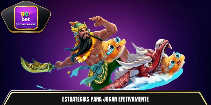 Estratégias para jogar efetivamente