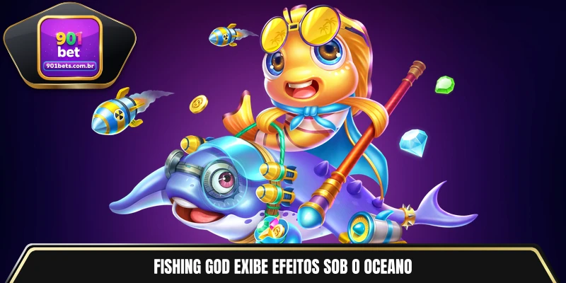 Fishing God exibe efeitos sob o oceano