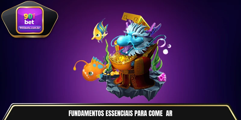 Fundamentos essenciais para começar