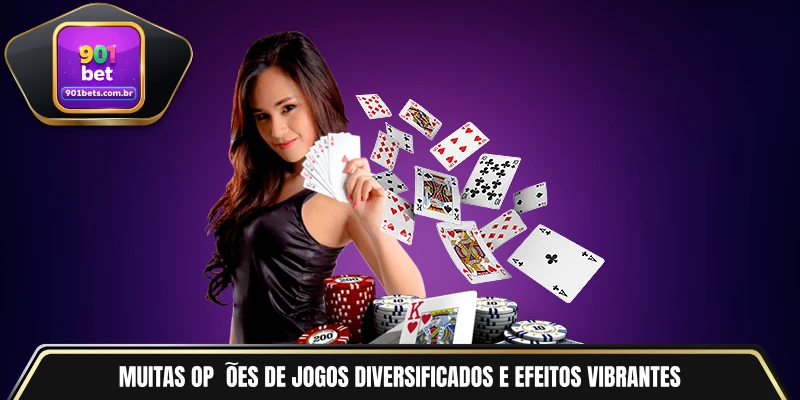 Muitas opções de jogos diversificados e efeitos vibrantes