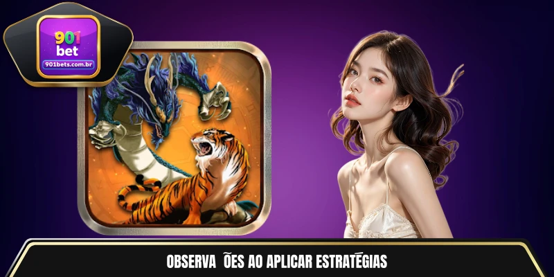 Observações ao aplicar estratégias