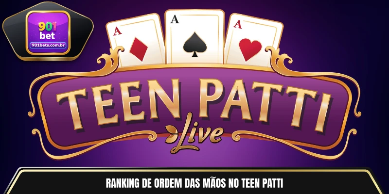 Ranking de ordem das mãos no Teen Patti