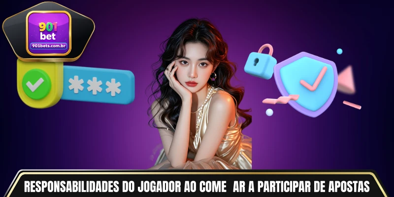 Responsabilidades do jogador ao começar a participar de apostas