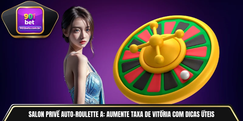 Salon Privé Auto-Roulette A