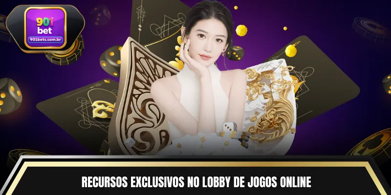 Recursos exclusivos no lobby de jogos online